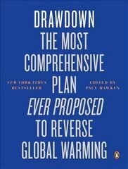 Drawdown: The Most Comprehensive Plan Ever Proposed to Reverse Global Warming kaina ir informacija | Socialinių mokslų knygos | pigu.lt