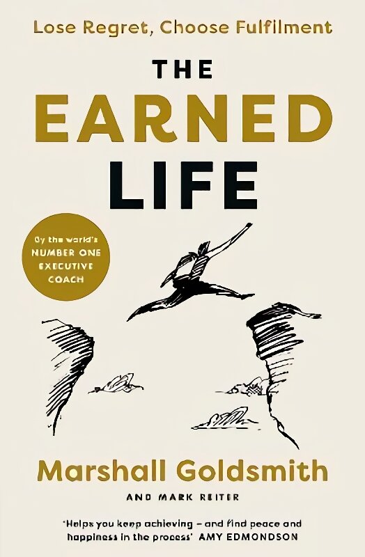 Earned Life: Lose Regret, Choose Fulfilment kaina ir informacija | Saviugdos knygos | pigu.lt