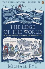 Edge of the World: How the North Sea Made Us Who We Are цена и информация | Исторические книги | pigu.lt