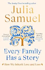 Every Family Has A Story: How we inherit love and loss цена и информация | Самоучители | pigu.lt