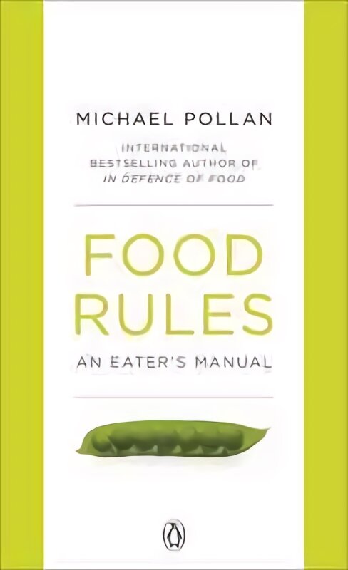 Food Rules: An Eater's Manual цена и информация | Saviugdos knygos | pigu.lt