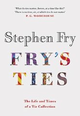 Fry's Ties: Discover the life and ties of Stephen Fry цена и информация | Фантастика, фэнтези | pigu.lt