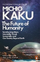 Future of Humanity: Terraforming Mars, Interstellar Travel, Immortality, and Our Destiny Beyond цена и информация | Книги по экономике | pigu.lt
