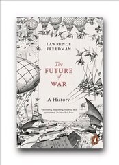 Future of War: A History цена и информация | Исторические книги | pigu.lt