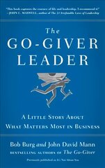 Go-Giver Leader: A Little Story About What Matters Most in Business kaina ir informacija | Saviugdos knygos | pigu.lt