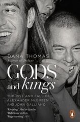 Gods and Kings: The Rise and Fall of Alexander McQueen and John Galliano kaina ir informacija | Knygos apie meną | pigu.lt