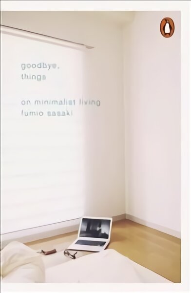 Goodbye, Things: On Minimalist Living цена и информация | Saviugdos knygos | pigu.lt