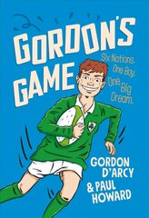 Gordon's Game: The hilarious rugby adventure book for children aged 9-12 who love sport цена и информация | Книги для подростков и молодежи | pigu.lt