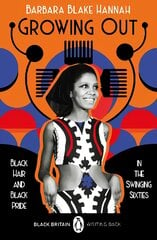 Growing Out: Black Hair and Black Pride in the Swinging 60s kaina ir informacija | Socialinių mokslų knygos | pigu.lt