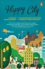 Happy City: Transforming Our Lives Through Urban Design цена и информация | Книги по социальным наукам | pigu.lt