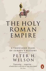 Holy Roman Empire: A Thousand Years of Europe's History kaina ir informacija | Istorinės knygos | pigu.lt