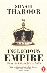 Inglorious Empire: What the British Did to India цена и информация | Исторические книги | pigu.lt