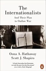 Internationalists: And Their Plan to Outlaw War kaina ir informacija | Istorinės knygos | pigu.lt
