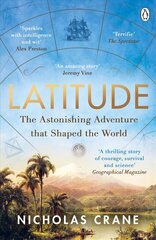 Latitude: The astonishing adventure that shaped the world цена и информация | Биографии, автобиогафии, мемуары | pigu.lt