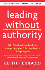 Leading Without Authority: Why You Don't Need To Be In Charge to Inspire Others and Make Change Happen kaina ir informacija | Ekonomikos knygos | pigu.lt