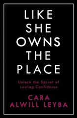 Like She Owns the Place: Unlock the Secret of Lasting Confidence цена и информация | Самоучители | pigu.lt