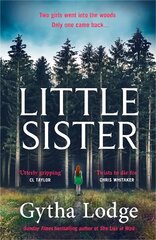 Little Sister: Is she witness, victim or killer? A nail-biting thriller with twists you'll never see coming kaina ir informacija | Fantastinės, mistinės knygos | pigu.lt