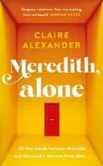 Meredith, Alone: The most uplifting and beautifully written debut of the summer kaina ir informacija | Fantastinės, mistinės knygos | pigu.lt
