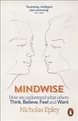 Mindwise: How We Understand What Others Think, Believe, Feel, and Want kaina ir informacija | Saviugdos knygos | pigu.lt