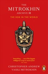 Mitrokhin Archive II: The KGB in the World 2nd edition цена и информация | Книги по социальным наукам | pigu.lt