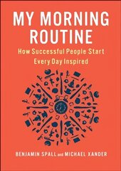 My Morning Routine: How Successful People Start Every Day Inspired kaina ir informacija | Saviugdos knygos | pigu.lt