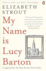 My Name Is Lucy Barton: From the Pulitzer Prize-winning author of Olive Kitteridge kaina ir informacija | Fantastinės, mistinės knygos | pigu.lt