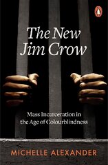 New Jim Crow: Mass Incarceration in the Age of Colourblindness kaina ir informacija | Socialinių mokslų knygos | pigu.lt