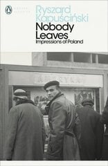 Nobody Leaves: Impressions of Poland kaina ir informacija | Biografijos, autobiografijos, memuarai | pigu.lt