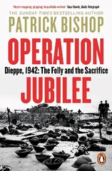 Operation Jubilee: Dieppe, 1942: The Folly and the Sacrifice kaina ir informacija | Istorinės knygos | pigu.lt