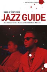 Penguin Jazz Guide: The History of the Music in the 1000 Best Albums цена и информация | Книги об искусстве | pigu.lt