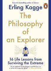 Philosophy of an Explorer: 16 Life-lessons from Surviving the Extreme kaina ir informacija | Saviugdos knygos | pigu.lt