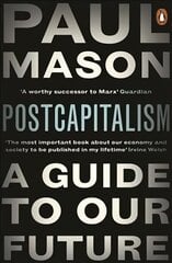 PostCapitalism: A Guide to Our Future kaina ir informacija | Socialinių mokslų knygos | pigu.lt