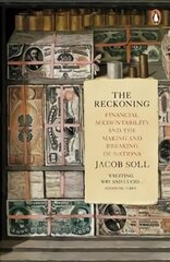 Reckoning: Financial Accountability and the Making and Breaking of Nations цена и информация | Книги по экономике | pigu.lt