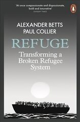 Refuge: Transforming a Broken Refugee System kaina ir informacija | Socialinių mokslų knygos | pigu.lt