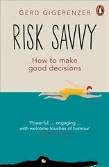 Risk Savvy: How To Make Good Decisions kaina ir informacija | Saviugdos knygos | pigu.lt