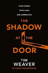Shadow at the Door: Four cases. One connection. The gripping David Raker short story collection kaina ir informacija | Fantastinės, mistinės knygos | pigu.lt