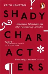 Shady Characters: Ampersands, Interrobangs and other Typographical Curiosities цена и информация | Пособия по изучению иностранных языков | pigu.lt