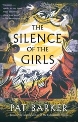 Silence of the Girls: From the Booker prize-winning author of Regeneration kaina ir informacija | Fantastinės, mistinės knygos | pigu.lt