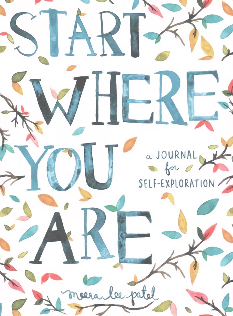 Start Where You Are: A Journal for Self-Exploration цена и информация | Saviugdos knygos | pigu.lt