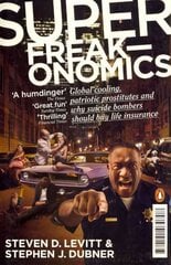 Superfreakonomics: Global Cooling, Patriotic Prostitutes and Why Suicide Bombers Should Buy Life Insurance kaina ir informacija | Ekonomikos knygos | pigu.lt