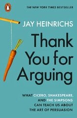 Thank You for Arguing: What Cicero, Shakespeare and the Simpsons Can Teach Us About the Art of   Persuasion цена и информация | Пособия по изучению иностранных языков | pigu.lt