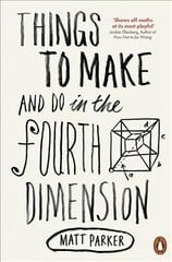 Things to Make and Do in the Fourth Dimension kaina ir informacija | Ekonomikos knygos | pigu.lt