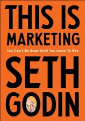 This is Marketing: You Can't Be Seen Until You Learn To See цена и информация | Книги по экономике | pigu.lt