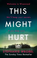 This Might Hurt: The gripping thriller from the author of Richard & Judy bestseller The Recovery of Rose Gold kaina ir informacija | Fantastinės, mistinės knygos | pigu.lt