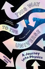 This Way to the Universe: A Journey into Physics цена и информация | Книги по экономике | pigu.lt