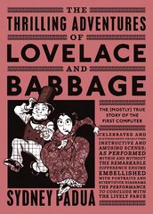 Thrilling Adventures of Lovelace and Babbage: The (Mostly) True Story of the First Computer kaina ir informacija | Fantastinės, mistinės knygos | pigu.lt