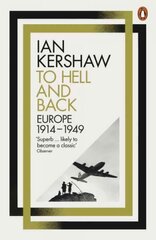 To Hell and Back: Europe, 1914-1949 kaina ir informacija | Istorinės knygos | pigu.lt