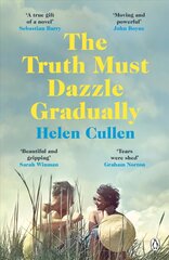Truth Must Dazzle Gradually: 'A moving and powerful novel from one of Ireland's finest new writers' John Boyne kaina ir informacija | Fantastinės, mistinės knygos | pigu.lt