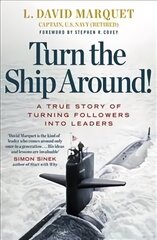 Turn The Ship Around!: A True Story of Building Leaders by Breaking the Rules kaina ir informacija | Ekonomikos knygos | pigu.lt