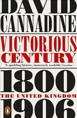 Victorious Century: The United Kingdom, 1800-1906 цена и информация | Исторические книги | pigu.lt